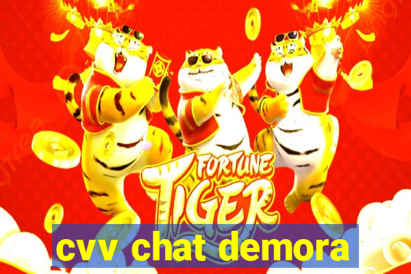 cvv chat demora